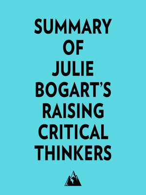 cover image of Summary of Julie Bogart's Raising Critical Thinkers